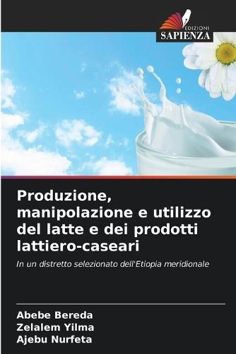 Produzione, manipolazione e utilizzo del latte e dei prodotti lattiero-caseari