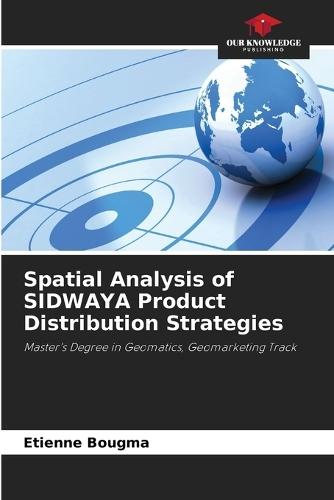 Spatial Analysis of SIDWAYA Product Distribution Strategies