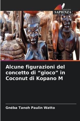 Alcune figurazioni del concetto di ""gioco"" in Coconut di Kopano M