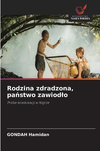 Rodzina zdradzona, państwo zawiodlo