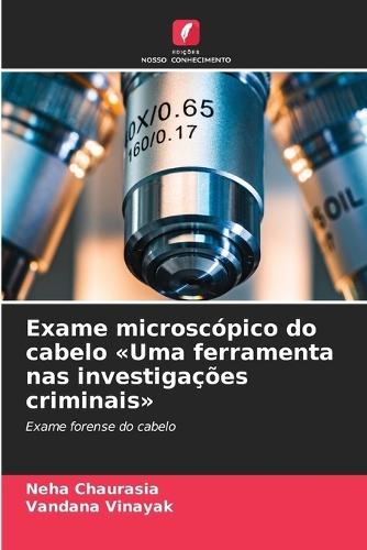 Exame microscópico do cabelo Uma ferramenta nas investigações criminais