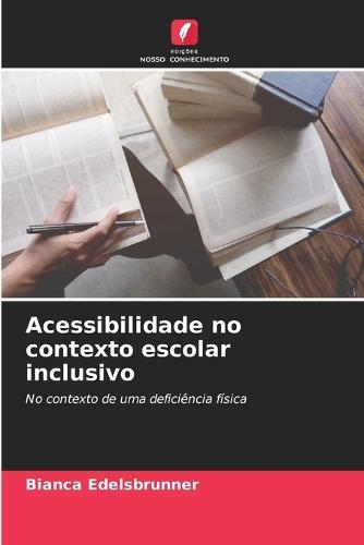 Acessibilidade no contexto escolar inclusivo