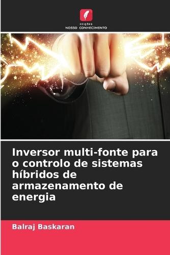 Inversor multi-fonte para o controlo de sistemas híbridos de armazenamento de energia