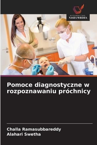 Pomoce diagnostyczne w rozpoznawaniu próchnicy