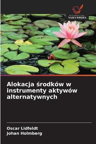 Alokacja środków w instrumenty aktywów alternatywnych