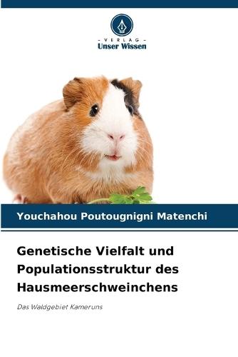 Genetische Vielfalt und Populationsstruktur des Hausmeerschweinchens