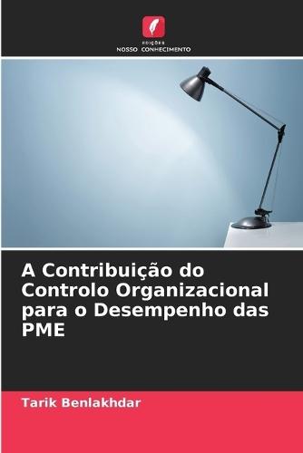 A Contribuição do Controlo Organizacional para o Desempenho das PME