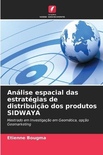 Análise espacial das estratégias de distribuição dos produtos SIDWAYA