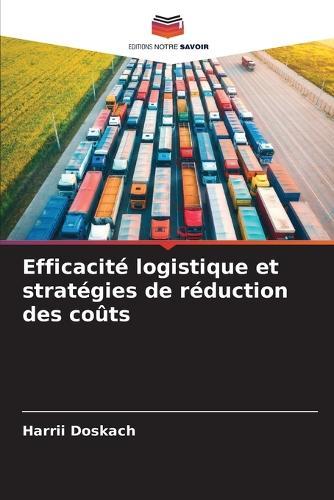 Efficacité logistique et stratégies de réduction des coûts
