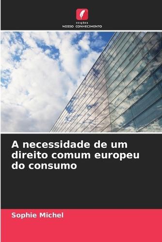 A necessidade de um direito comum europeu do consumo