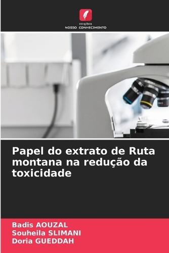 Papel do extrato de Ruta montana na redução da toxicidade
