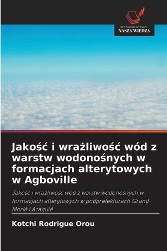 Jakośc i wrażliwośc wód z warstw wodonośnych w formacjach alterytowych w Agboville