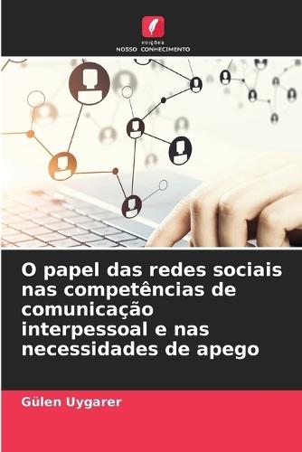 O papel das redes sociais nas competências de comunicação interpessoal e nas necessidades de apego