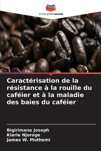 Caractérisation de la résistance à la rouille du caféier et à la maladie des baies du caféier
