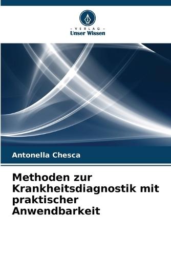 Methoden zur Krankheitsdiagnostik mit praktischer Anwendbarkeit