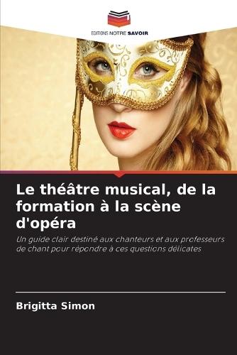 Le théâtre musical, de la formation à la scène d'opéra