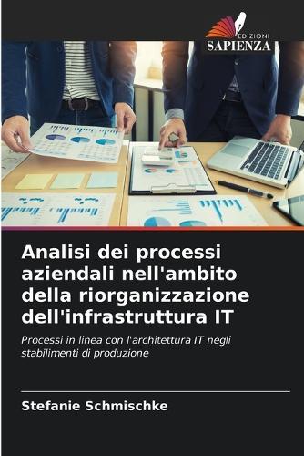 Analisi dei processi aziendali nell'ambito della riorganizzazione dell'infrastruttura IT