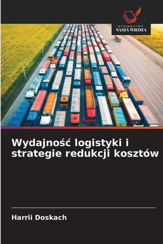 Wydajnośc logistyki i strategie redukcji kosztów