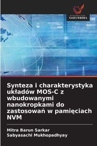 Synteza i charakterystyka ukladów MOS-C z wbudowanymi nanokropkami do zastosowań w pamięciach NVM