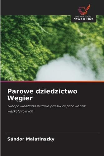 Parowe dziedzictwo Węgier