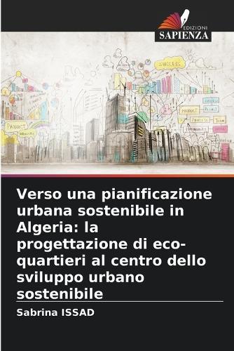 Verso una pianificazione urbana sostenibile in Algeria: la progettazione di eco-quartieri al centro dello sviluppo urbano sostenibile