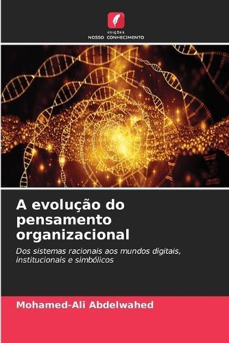 A evolução do pensamento organizacional