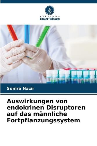 Auswirkungen von endokrinen Disruptoren auf das männliche Fortpflanzungssystem
