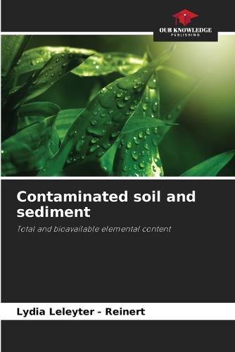 Contaminated soil and sediment