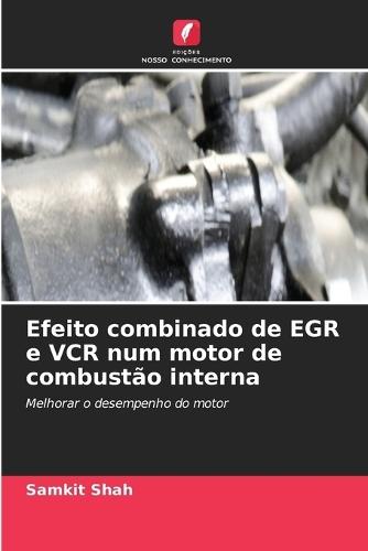 Efeito combinado de EGR e VCR num motor de combustão interna