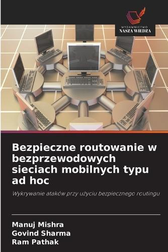 Bezpieczne routowanie w bezprzewodowych sieciach mobilnych typu ad hoc