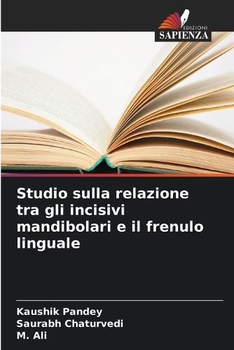 Studio sulla relazione tra gli incisivi mandibolari e il frenulo linguale