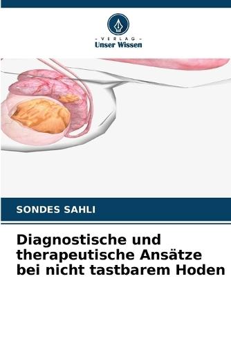 Diagnostische und therapeutische Ansätze bei nicht tastbarem Hoden