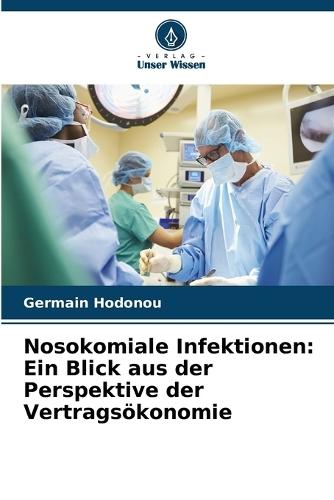 Nosokomiale Infektionen: Ein Blick aus der Perspektive der Vertragsökonomie