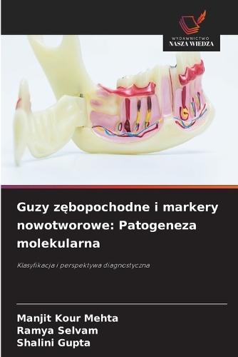 Guzy zębopochodne i markery nowotworowe: Patogeneza molekularna