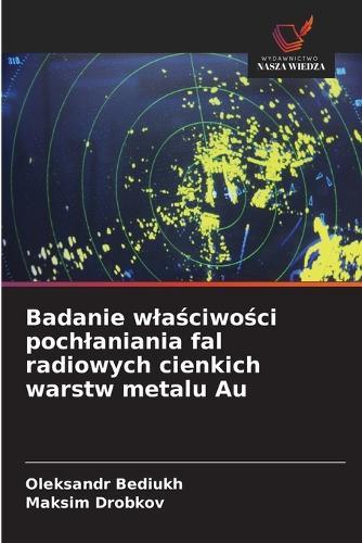 Badanie wlaściwości pochlaniania fal radiowych cienkich warstw metalu Au