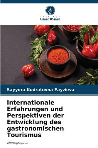 Internationale Erfahrungen und Perspektiven der Entwicklung des gastronomischen Tourismus