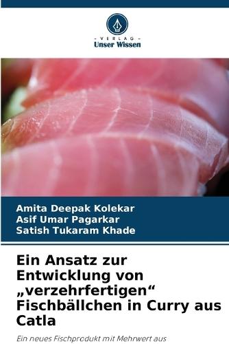 Ein Ansatz zur Entwicklung von ""verzehrfertigen"" Fischbällchen in Curry aus Catla