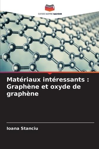 Matériaux intéressants: Graphène et oxyde de graphène