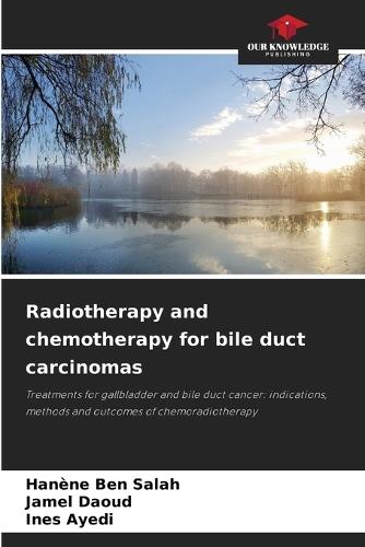 Radiotherapy and chemotherapy for bile duct carcinomas