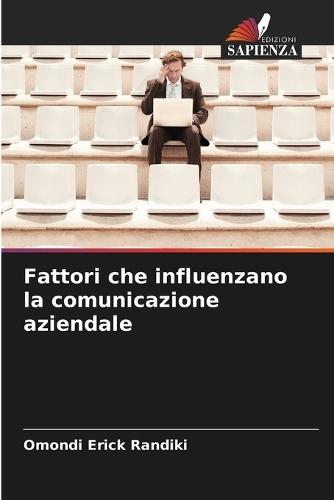 Fattori che influenzano la comunicazione aziendale