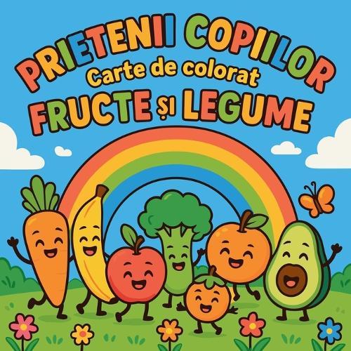 Prietenii Copiilor Fructe &#537;i Legumelor - Carte de colorat