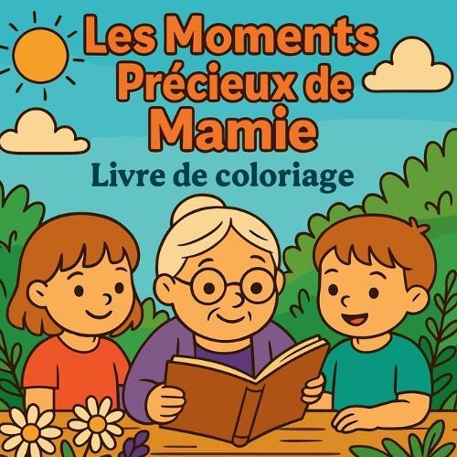 Les Moments Précieux de Mamie - Livre de coloriage