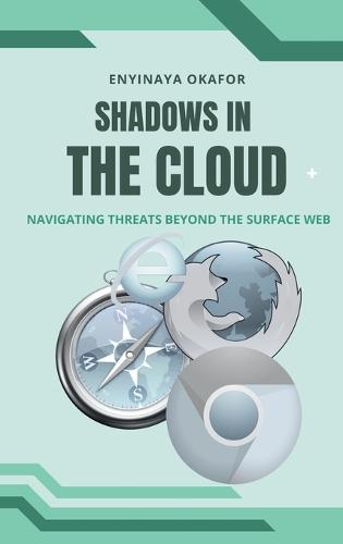 Shadows in the Cloud: Navigating Threats Beyond the Surface Web