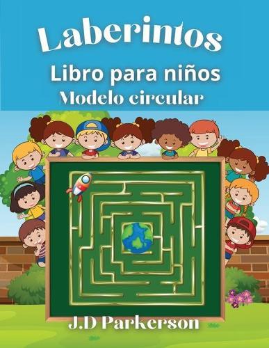 Laberintos: Libro para ninos -Diseno de circulos - Laberintos unicos