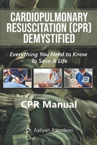 CPR Demystified: Everything You Need to Know to Save a Life