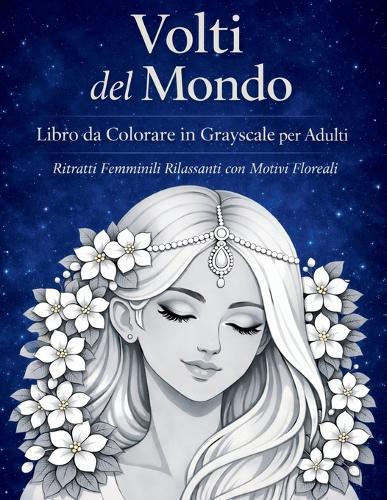 Volti del Mondo - Libro da Colorare in Grayscale per Adulti