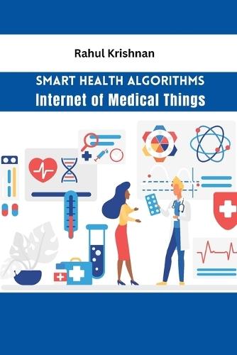 Smart Health Algorithms Internet of Medical Things