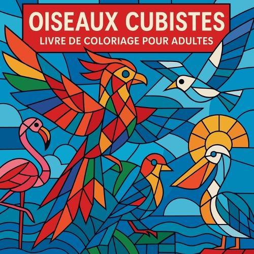 Oiseaux cubistes - Livre de coloriage pour adultes