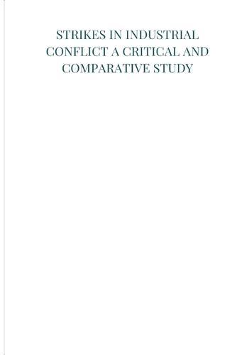 Strikes in industrial conflict a critical and comparative study