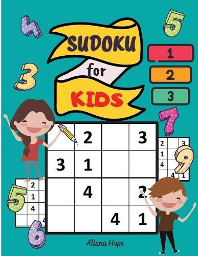 Sudoku for Kids: Sudoku for kids - an entertaining logic game for children over 6 years old / a fun and educational game
